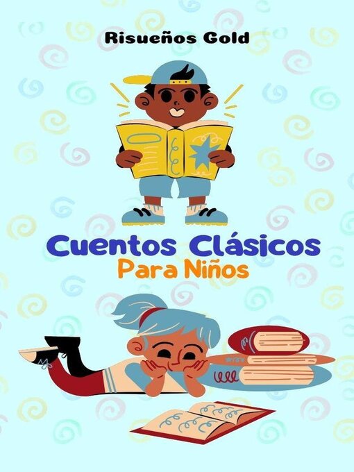 Title details for Cuentos Clásicos Para Niños by Risueños Gold - Available